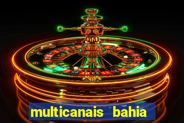 multicanais bahia ao vivo